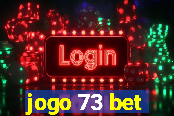 jogo 73 bet